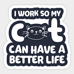 Cat Has A Better Life Sticker